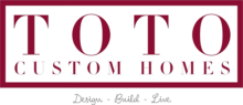 Welcome to Toto Custom Homes